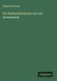 Wilhelm Neurath: Die Wirthschaftskrisen und das Kartellwesen, Buch