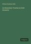 William Steadman Aldis: An Elementary Treatise on Solid Geometry, Buch