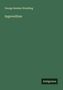 George Reuben Wendling: Ingersollism, Buch