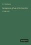 R. D. Blackmore, "Springhaven; A Tale of the Great War," in large print. Unten rechts steht "Antigonos". Grüner Hintergrund., Buch