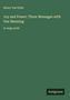 Henry Van Dyke: Joy and Power; Three Messages with One Meaning, Buch