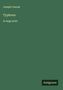 „Joseph Conrad. Typhoon. in large print.“ Grüner Hintergrund, weißer Text, unten rechts schwarzes Rechteck mit „Antigonos“., Buch