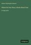 Arthur Christopher Benson: Where No Fear Was; A Book About Fear, Buch