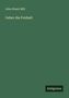 John Stuart Mill: Ueber die Freiheit, Buch