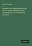 Martin Van Buren: Message from the President of the United States in Relation to the Adjustment of the Northeastern Boundary, Buch