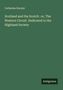 Catherine Sinclair: Scotland and the Scotch : or, The Western Circuit. Dedicated to the Highland Society, Buch