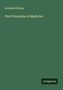 Archibald Billing: First Principles of Medicine, Buch