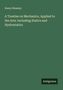 Henry Moseley: A Treatise on Mechanics, Applied to the Arts: Including Statics and Hydrostatics, Buch