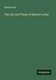 Hannah Lee: The Life and Times of Martin Luther, Buch