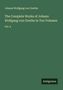 Johann Wolfgang von Goethe: The Complete Works of Johann Wolfgang von Goethe in Ten Volumes, Buch