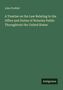 John Proffatt: A Treatise on the Law Relating to the Office and Duties of Notaries Public Throughtout the United States, Buch