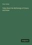 Peter Parley: Tales About the Mythology of Greece and Rome, Buch