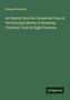 Edward Hawkins: An Inquiry Into the Connected Uses of the Principal Means of Attaining Christian Truth in Eight Sermons, Buch