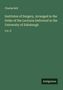 Titel: "Institutes of Surgery, Arranged in the Order of the Lectures Delivered in the University of Edinburgh Vol. II"., Buch