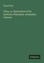 Samuel Kidd: China, or, Illustrations of the Symbola, Philosophy, Antiquities, Customs, Buch
