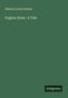 Edward Lytton Bulwer: Eugene Aram : A Tale, Buch