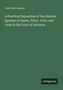 John Bird Sumner: A Practical Exposition of the General Epistles of James, Peter, John, and Jude in the Form of Lectures, Buch