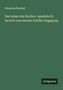 Sebastian Brunner: Das Leben des Noriker-Apostels St. Severin von seinem Schüler Eugippius, Buch