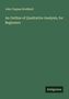 Text: "John Tappan Stoddard. An Outline of Qualitative Analysis, for Beginners. Antigonos." Einfache grüne Gestaltung., Buch