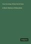 Oscar Browning: A Short History of Education, Buch