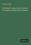 George M. Beard: A Practical Treatise on Sea-Sickness: Its Symptoms, Nature and Treatment, Buch