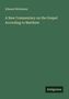 Edward Nicholson: A New Commentary on the Gospel According to Matthew, Buch