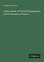 Edward John Tilt: A Hand-Book of Uterine Therapeutics, and of Diseases of Women, Buch
