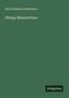 Karl Friedrich Ledderhose: Philipp Melanchthon, Buch