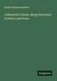 Alonzo William Slayback: A Memorial Volume, Being Selections in Poetry and Prose, Buch