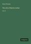 "Henry Worsley, The Life of Martin Luther, Vol. II. Antigonos." Grüner Hintergrund, weißer Text., Buch