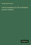 George Rapall Noyes: A New Translation of Job, Ecclesiastes and the Canticles, Buch