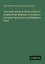 John William Dawson: Facts and Fancies in Modern Science: Studies of the Relations of Science to Prevalent Speculations and Religious Belief, Buch