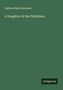 Hjalmar Hjorth Boyesen: A Daughter of the Philistines, Buch