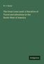 Titel: "The Great Lone Land: A Narrative of Travel and Adventure in the North-West of America" von W. F. Butler. Grün., Buch