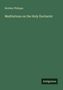 Brother Philippe: Meditations on the Holy Eucharist, Buch