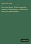 James Davie Butler: First French Foot-Prints Beyond the Lakes; or, What Brought the French So Early Into the Northwest?, Buch, Buch