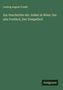 Ludwig August Frankl: Zur Geschichte der Juden in Wien: Der alte Freithof, Der Tempelhof, Buch