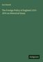 Earl Russell: The Foreign Policy of England 1570 : 1870 an Historical Essay, Buch, Buch