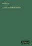 John Tulloch: Leaders of the Reformation, Buch