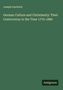 Joseph Gostwick: German Culture and Christianity: Their Controversy in the Time 1770-1880, Buch