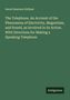 Amos Emerson Dolbear: The Telephone. An Account of the Phenomena of Electricity, Magnetism, and Sound, as Involved in its Action. With Directions for Making a Speaking Telephone, Buch, Buch
