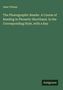 Isaac Pitman: The Phonographic Reader. A Course of Reading in Phonetic Shorthand. In the Corresponding Style, with a Key, Buch