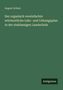 August Schulz: Der organisch vereinfachte wöchentliche Lehr- und Übungsplan in der einklassigen Landschule. Logo: Antigonos., Buch