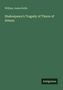 Titel und Autor: "Shakespeare's Tragedy of Timon of Athens" von William James Rolfe. Unten rechts steht "Antigonos"., Buch