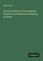 Titel: "The Early History of New England, Illustrated by Numerous Interesting Incidents" von Henry White. Unten steht "Antigonos"., Buch