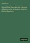 Grüner Hintergrund, Titel: "Old and New Theology...", Autor: James Wood, unten rechts: "Antigonos".