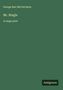 George Barr Mccutcheon: Mr. Bingle, Buch