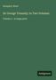 Humphry Ward: Sir George Tressady; In Two Volumes, Buch