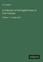 A. H. Bullen, "A Collection of Old English Plays; In Four Volumes", Volume 1 - in large print. Unten rechts steht "Antigonos".