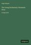 Hugh Walpole: The Young Enchanted; A Romantic Story, Buch
